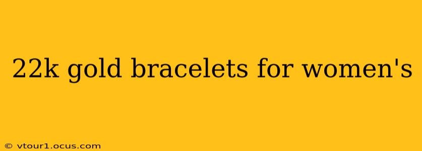 22k gold bracelets for women's