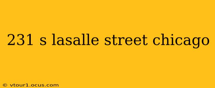 231 s lasalle street chicago