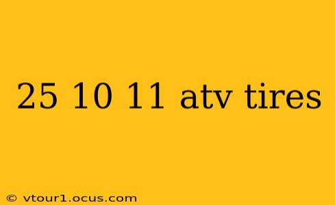 25 10 11 atv tires