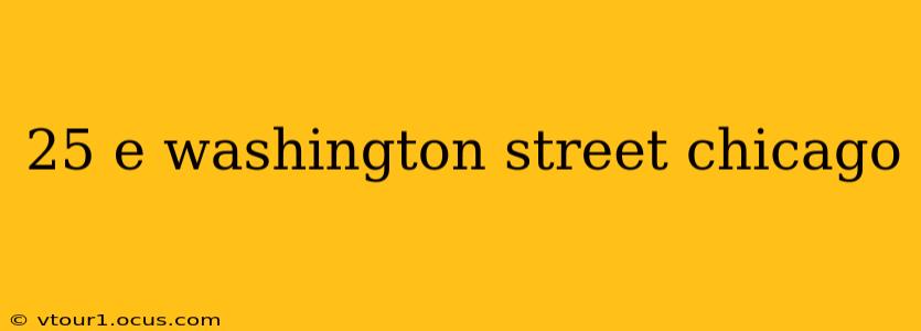 25 e washington street chicago