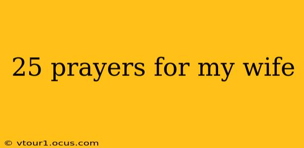 25 prayers for my wife