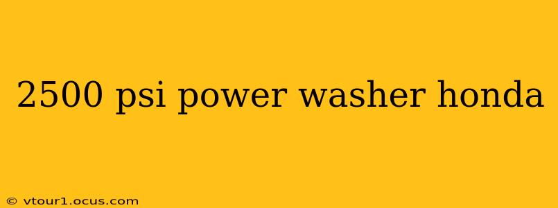 2500 psi power washer honda
