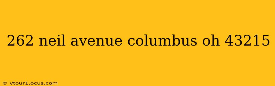 262 neil avenue columbus oh 43215