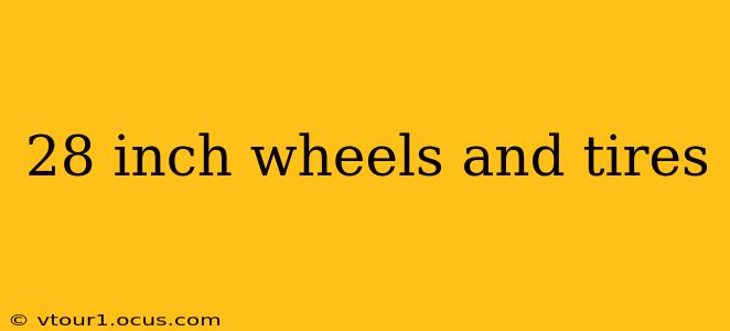 28 inch wheels and tires