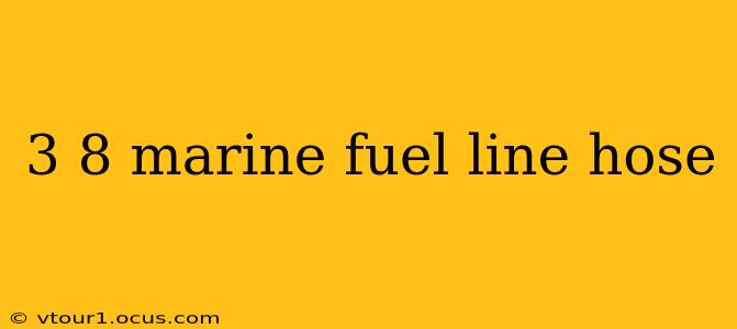 3 8 marine fuel line hose