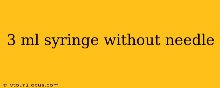3 ml syringe without needle