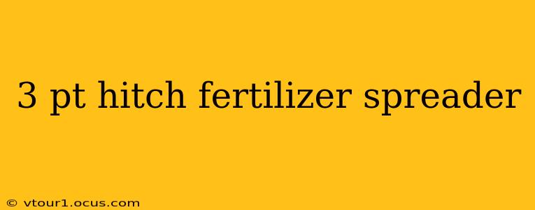 3 pt hitch fertilizer spreader