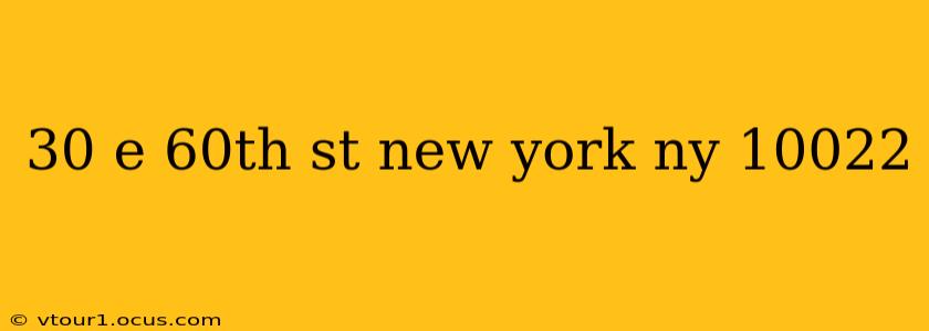 30 e 60th st new york ny 10022