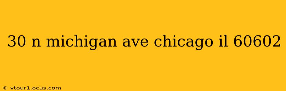 30 n michigan ave chicago il 60602