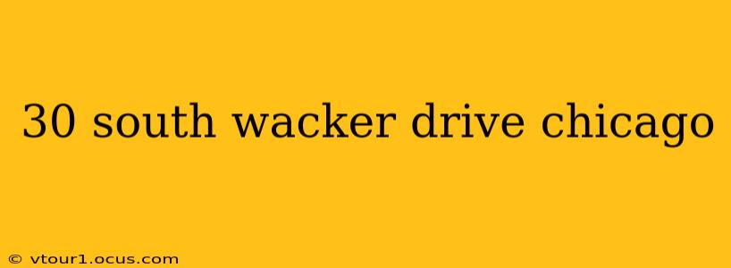 30 south wacker drive chicago