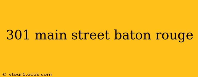 301 main street baton rouge