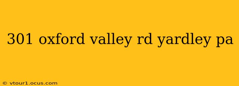 301 oxford valley rd yardley pa