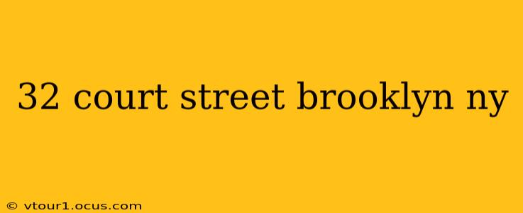 32 court street brooklyn ny