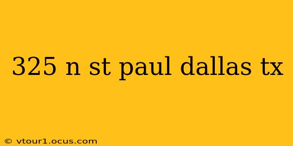 325 n st paul dallas tx
