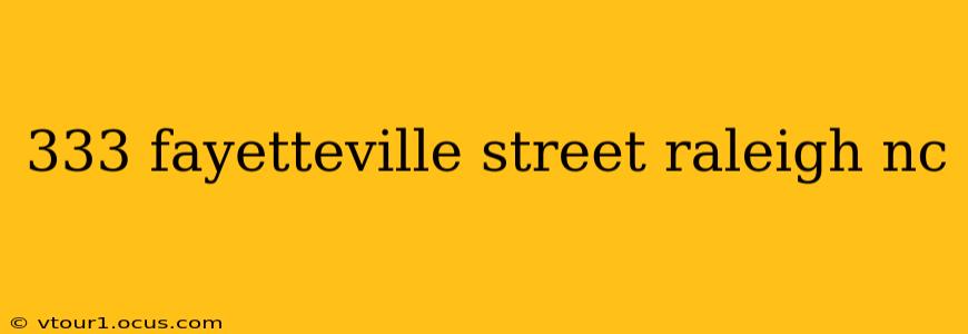 333 fayetteville street raleigh nc