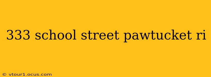 333 school street pawtucket ri
