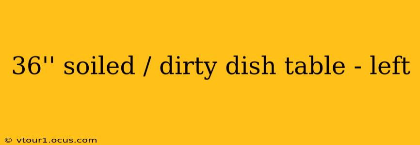 36'' soiled / dirty dish table - left