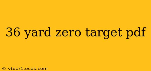 36 yard zero target pdf