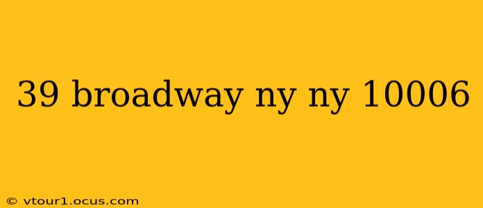 39 broadway ny ny 10006