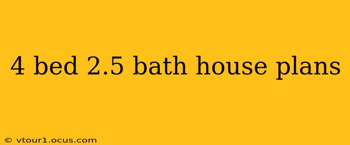 4 bed 2.5 bath house plans