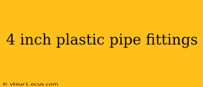 4 inch plastic pipe fittings