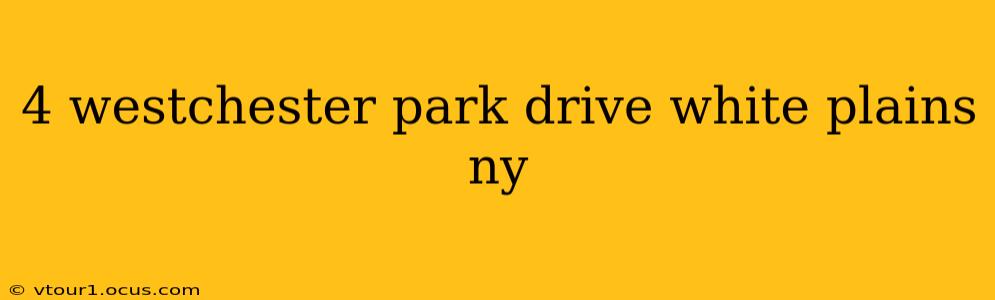 4 westchester park drive white plains ny