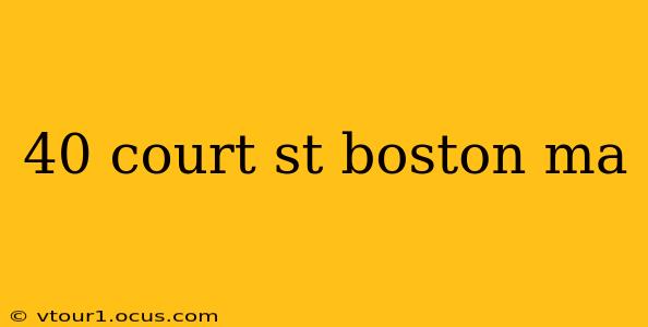 40 court st boston ma