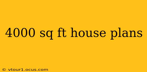 4000 sq ft house plans