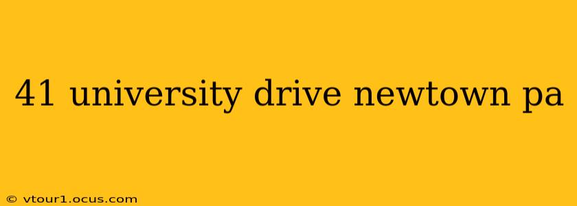 41 university drive newtown pa