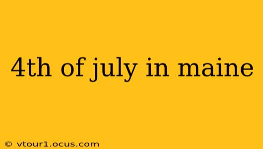 4th of july in maine