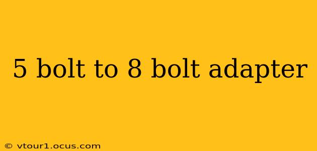 5 bolt to 8 bolt adapter