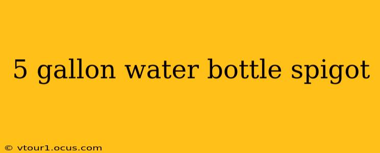 5 gallon water bottle spigot