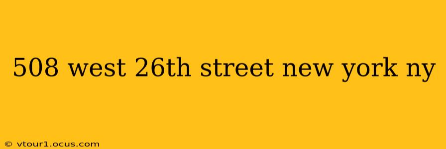 508 west 26th street new york ny