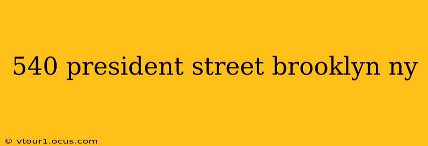 540 president street brooklyn ny