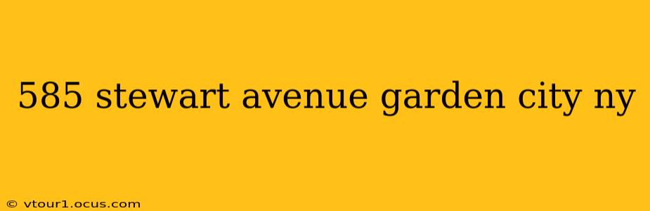 585 stewart avenue garden city ny