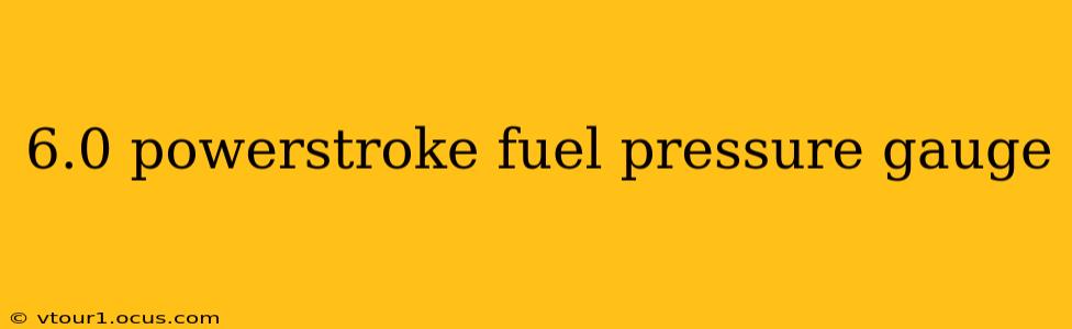6.0 powerstroke fuel pressure gauge