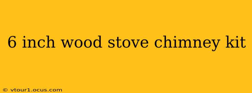 6 inch wood stove chimney kit