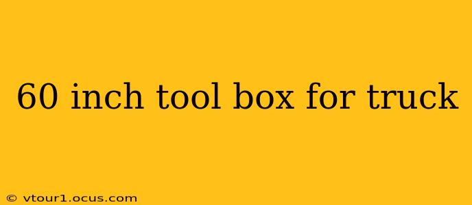 60 inch tool box for truck