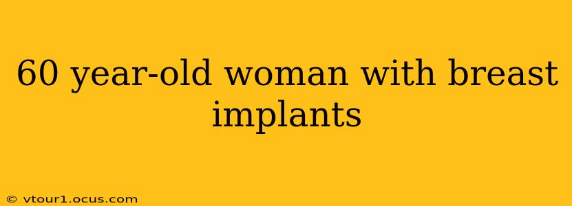 60 year-old woman with breast implants