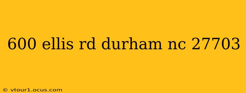 600 ellis rd durham nc 27703