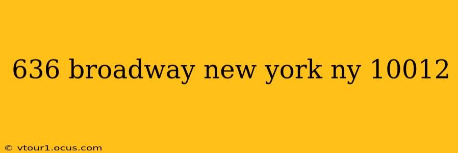 636 broadway new york ny 10012