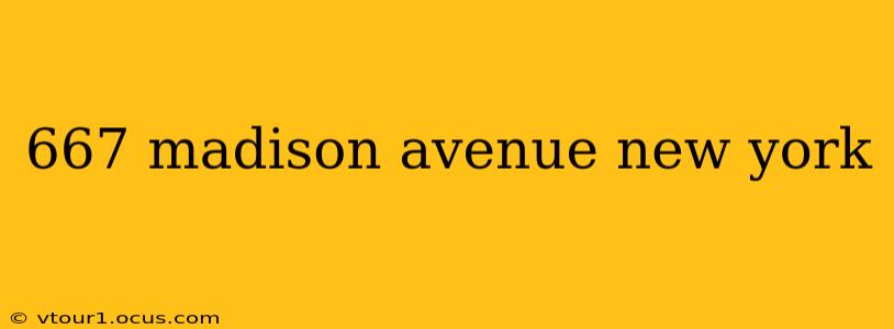 667 madison avenue new york