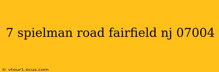 7 spielman road fairfield nj 07004