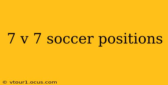 7 v 7 soccer positions