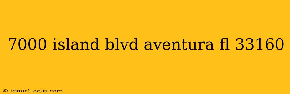 7000 island blvd aventura fl 33160