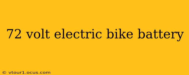 72 volt electric bike battery