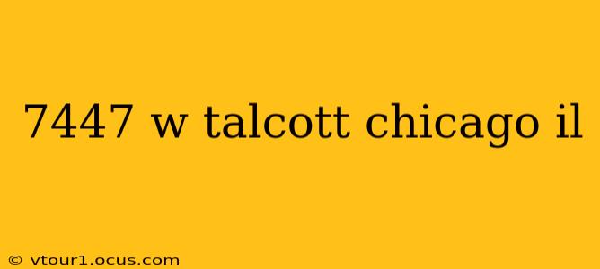 7447 w talcott chicago il