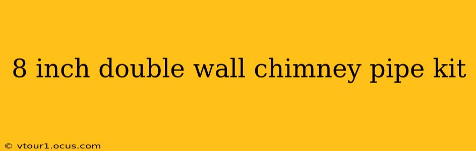 8 inch double wall chimney pipe kit