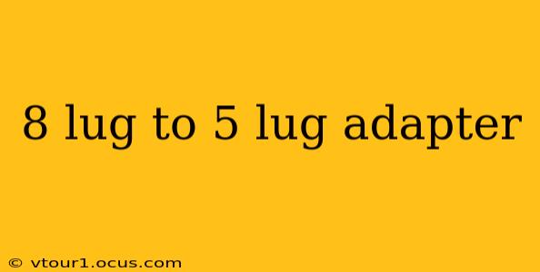 8 lug to 5 lug adapter