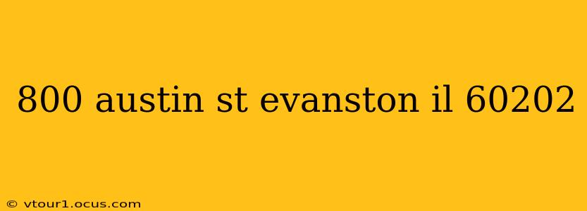 800 austin st evanston il 60202